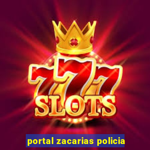 portal zacarias policia